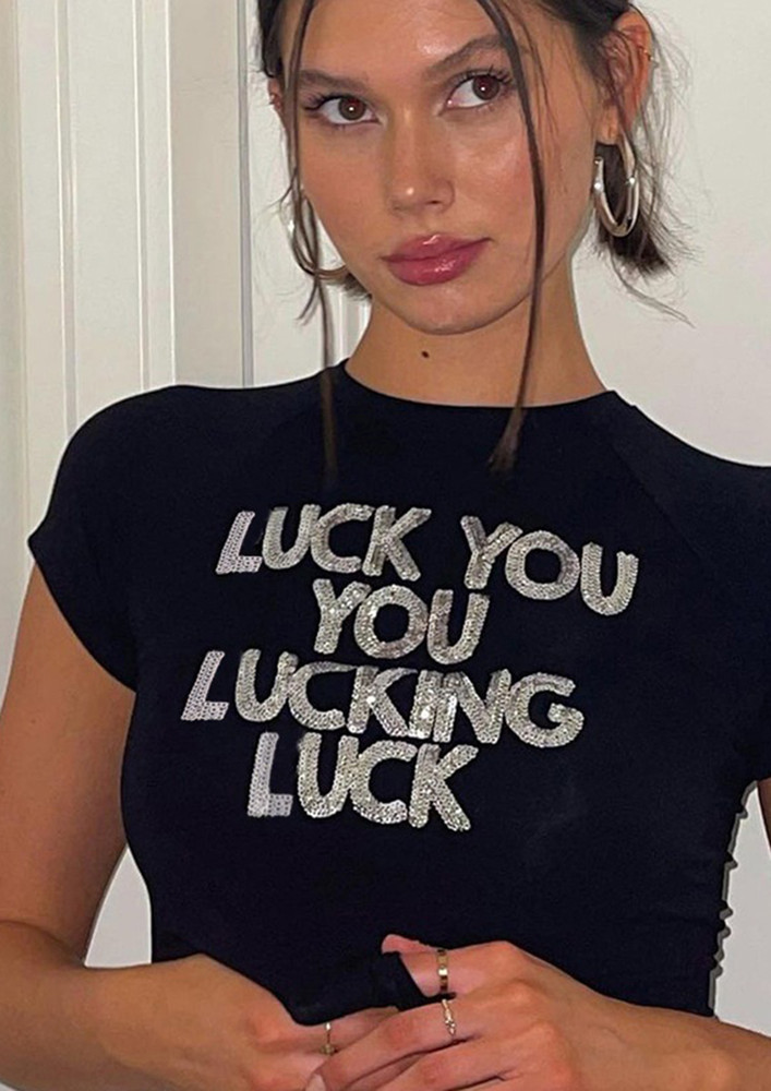 In My Luck You Lucking Luck Black Printed Cap Sleeve T-shirt Top