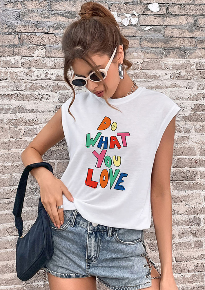 WHAT YOU LOVE WHITE T-SHIRT